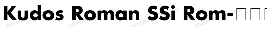 Kudos Roman SSi Rom字体转换 Kudos Roman SSi Rom字体转换